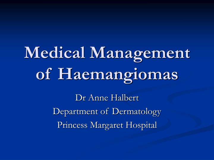 medical management of haemangiomas