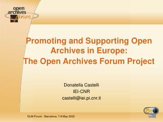 Promoting and Supporting Open Archives in Europe: The Open Archives Forum Project