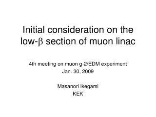 Initial consideration on the low- ? section of muon linac