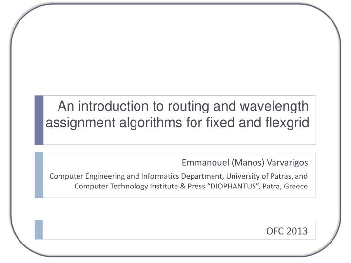 an introduction to routing and wavelength assignment algorithms for fixed and flexgrid