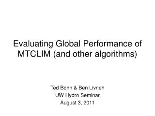 Evaluating Global Performance of MTCLIM (and other algorithms)
