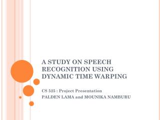 A STUDY ON SPEECH RECOGNITION USING DYNAMIC TIME WARPING