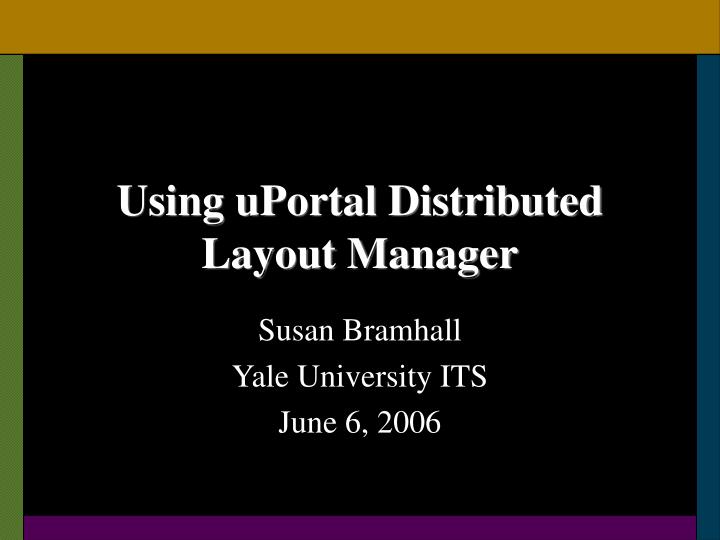 using uportal distributed layout manager