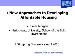 New Approaches to Developing Affordable Housing James Morgan