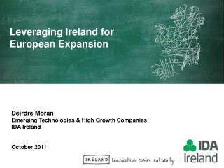 Deirdre Moran Emerging Technologies &amp; High Growth Companies IDA Ireland October 2011