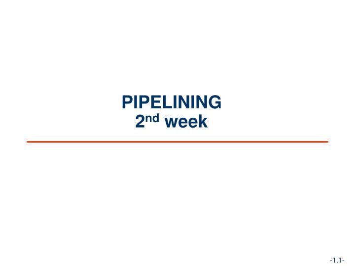 pipelining 2 nd week