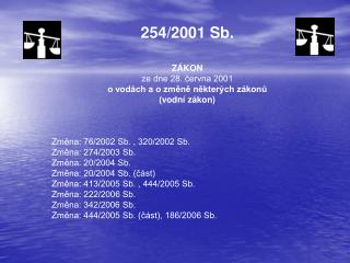 254/2001 Sb. ZÁKON ze dne 28. června 2001 o vodách a o změně některých zákonů (vodní zákon)