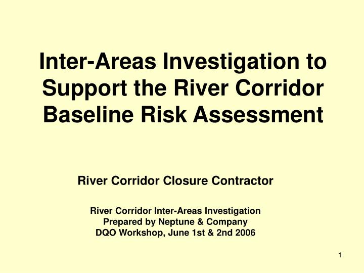 inter areas investigation to support the river corridor baseline risk assessment