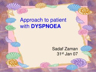 Approach to patient with DYSPNOEA