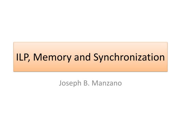 ilp memory and synchronization