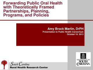 Amy Brock Martin, DrPH Presentation to Public Health Consortium October 15. 2013