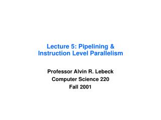 Lecture 5: Pipelining &amp; Instruction Level Parallelism
