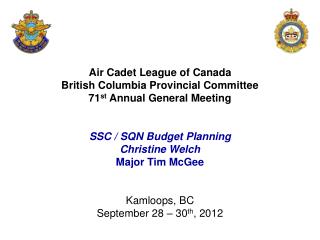 Air Cadet League of Canada British Columbia Provincial Committee 71 st Annual General Meeting