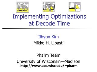 Implementing Optimizations at Decode Time