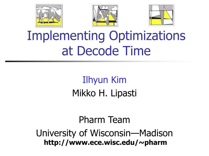 implementing optimizations at decode time