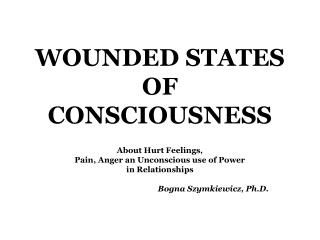 WOUNDED STATES OF CONSCIOUSNESS