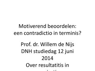 motiverend beoordelen een contradictio in terminis