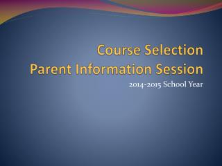Course Selection Parent Information Session