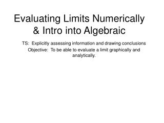 Evaluating Limits Numerically &amp; Intro into Algebraic