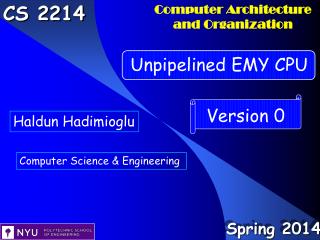 Outline Introduction Version 0 EMY CPU : Unpipelined EMY CPU