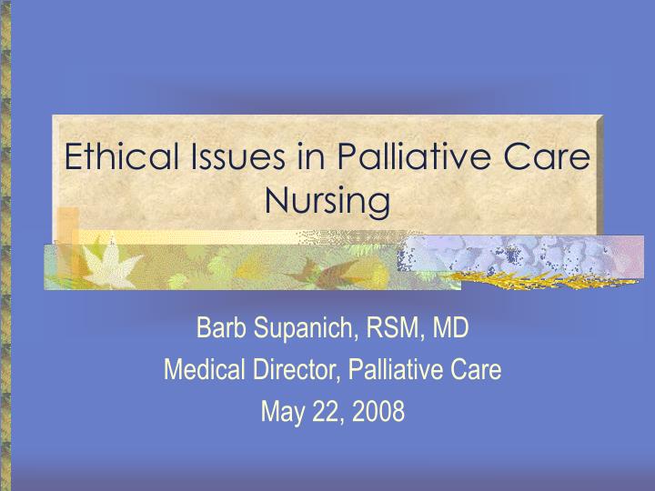 ethical issues in palliative care nursing