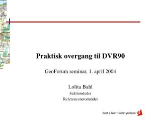 praktisk overgang til dvr90