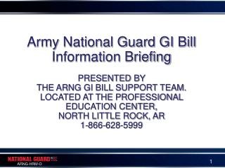 Army National Guard GI Bill Information Briefing PRESENTED BY