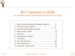 SCT Operation in 2008 - an eventful year of commissioning and first running -