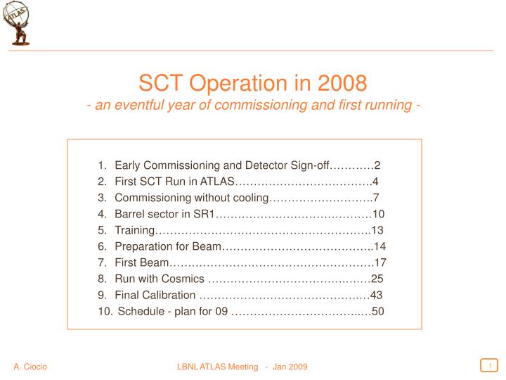 sct operation in 2008 an eventful year of commissioning and first running