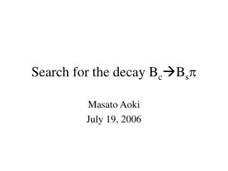 Search for the decay B c ?B s p
