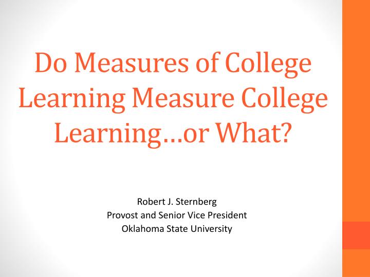 do measures of college learning measure college learning or what