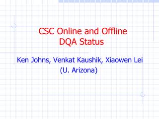 CSC Online and Offline DQA Status