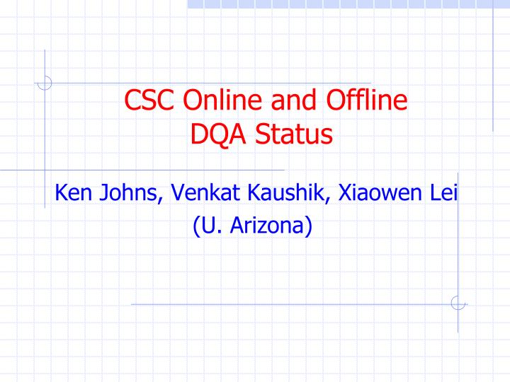 csc online and offline dqa status