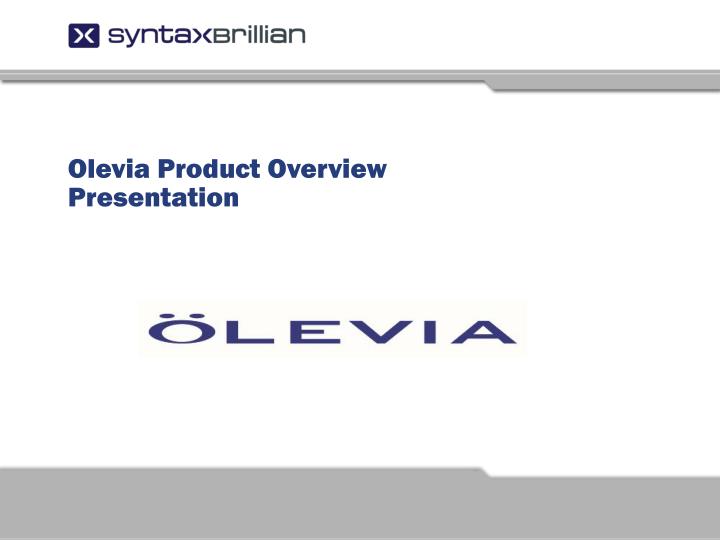 olevia product overview presentation