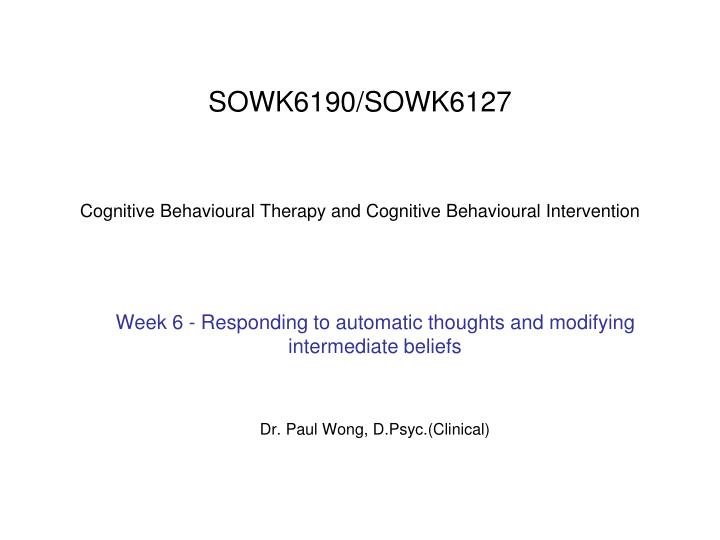 sowk6190 sowk6127 cognitive behavioural therapy and cognitive behavioural intervention
