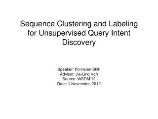 Sequence Clustering and Labeling for Unsupervised Query Intent Discovery