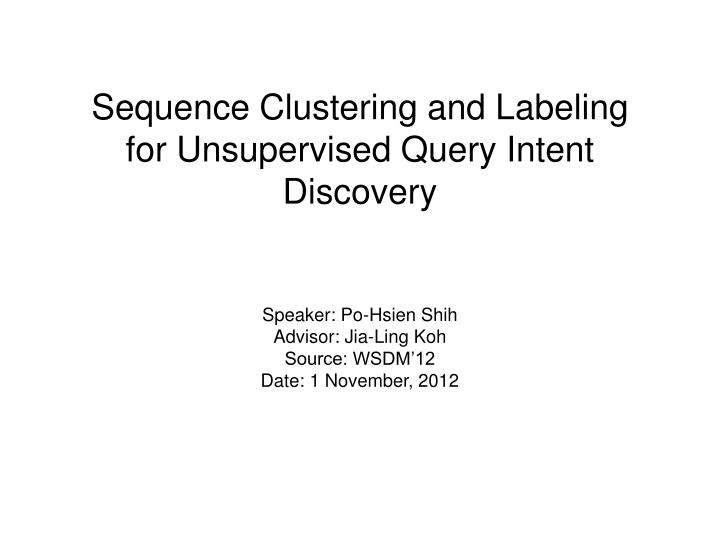 sequence clustering and labeling for unsupervised query intent discovery