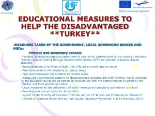 EDUCATIONAL MEASURES TO HELP THE DISADVANTAGED **TURKEY**