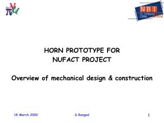 HORN PROTOTYPE FOR NUFACT PROJECT Overview of mechanical design &amp; construction