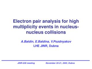 Electron pair analysis for high multiplicity events in nucleus-nucleus collisions