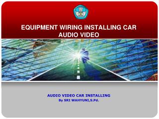 EQUIPMENT WIRING INSTALLING CAR AUDIO VIDEO