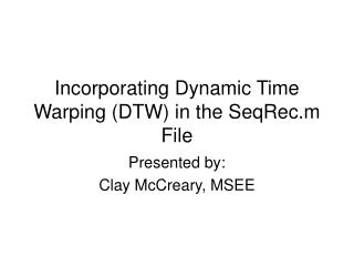 Incorporating Dynamic Time Warping (DTW) in the SeqRec.m File