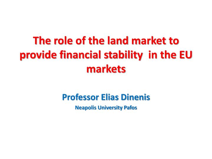 the r ole of the land m arket to p rovide financial stability in the eu m arkets