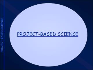 PROJECT-BASED SCIENCE