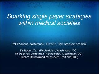 Sparking single payer strategies within medical societies