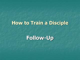How to Train a Disciple
