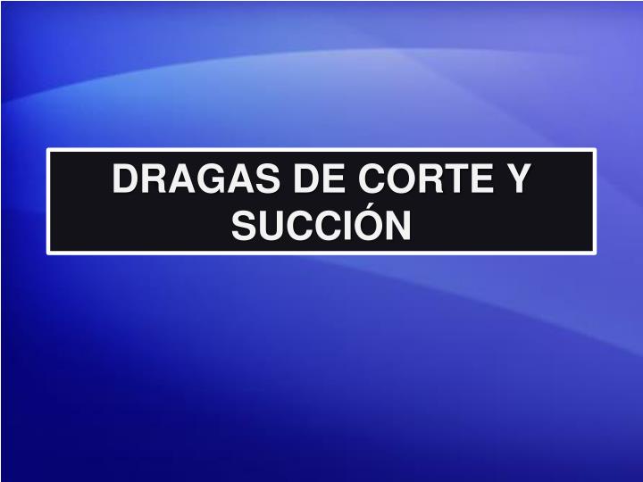 dragas de corte y succi n