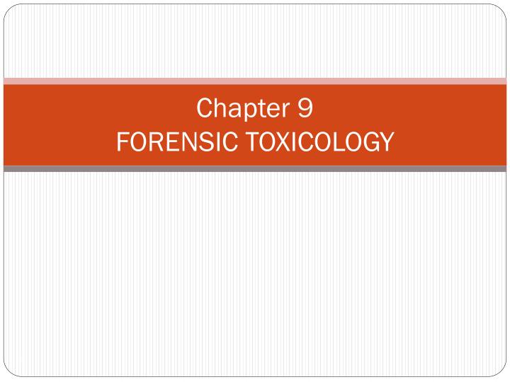 chapter 9 forensic toxicology
