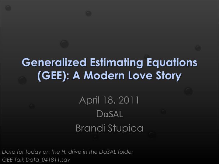 generalized estimating equations gee a modern love story