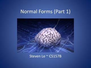 Normal Forms (Part 1)
